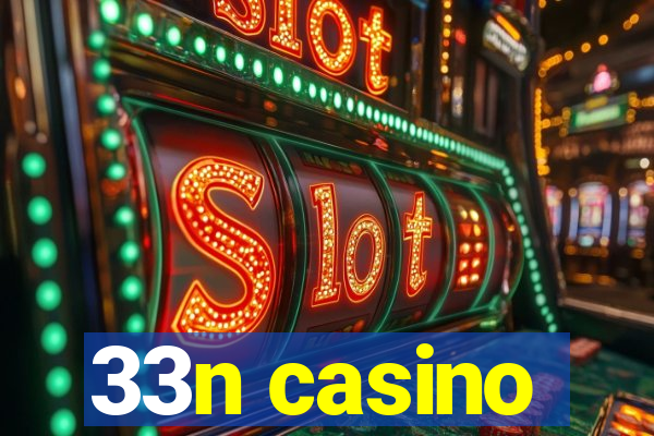 33n casino